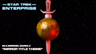 Star Trek: Enterprise Music - Mirror Title Theme (HQ)