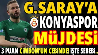 GALATASARAY'A KONYASPOR MÜJDESİ! 3 PUAN CİMBOMUN CEBİNDE, ÇÜNKÜ..