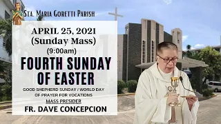 April 25, 2021 | Rosary and 9:00am Holy Mass Mass on Fourth Sunday  of Easter - Fr. Dave Concepcion