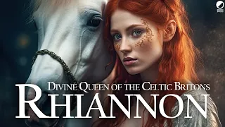 Rhiannon - Divine Queen of the Celtic Britons: Uncovering the Lost Goddess