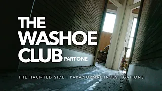 Washoe Club | Part 1 | Paranormal Investigation | Full Episode 4K | S06 E06