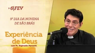 Experiência de Deus | 06-02-2019 | 9º Dia da Novena de São Brás