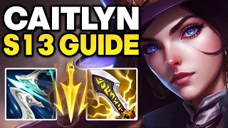 How to play Caitlyn ADC - Season 13 Caitlyn Guide | Best Build & Runes