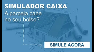 Simulador Caixa - Simular Financiamentos Passo a Passo