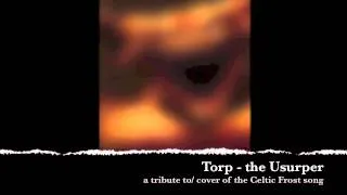 Torp - The Usurper (Celtic Frost cover)