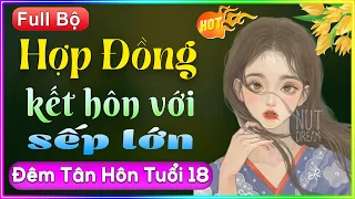 Nghe 1 lần đảm bảo không hối hận: Hợp đồng kết hôn với sếp lớn [Full] - MC Thanh Mai kể thú vị 2022