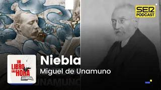 Un libro una hora 163 | Niebla | Miguel de Unamuno