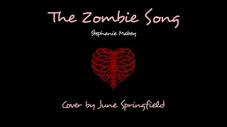 The Zombie Song - Stephanie Mabey | Cover by June