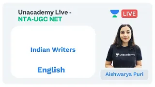 Indian Writers | English | Unacademy Live - NTA UGC NET | Aishwarya Puri