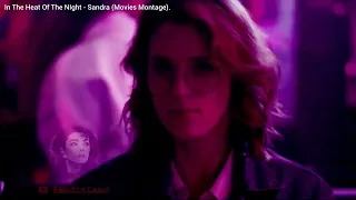 In The Heat of The Night - Sandra "Movies Montage".