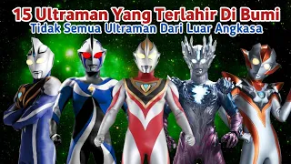 15 Ultraman Yang Terlahir Di Bumi