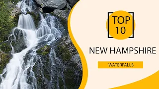 Top 10 Best Waterfalls to Visit in New Hampshire | USA -  English