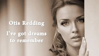 Otis Redding - I've got dreams to remember - Lyrics