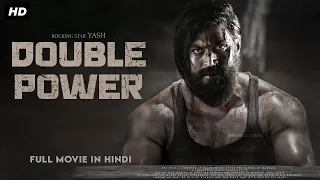 Double Power - New Released Full Hindi Dubbed Movie | Rocking Star Yash, Kriti Kharbanda