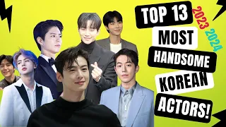 Top 13 Most Handsome Korean Male Actors Who Stole Our Hearts: Countdown to Number 1!