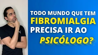 Preciso tratar a Fibromialgia com o psicólogo? | Fibromialgia Fitness