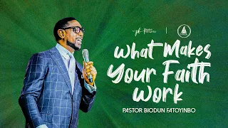 What Makes Your Faith Work | Pastor Biodun Fatoyinbo | DPE April 12, 2024