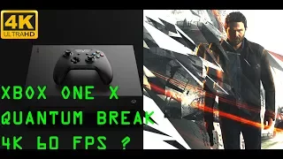 [4K] XBOX One X Quantum Break at 4K 60 FPS? Performance Evaluation