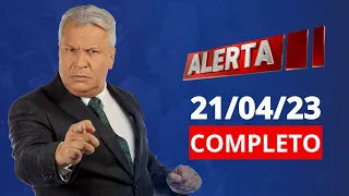 ALERTA | AO VIVO | 21/04/2023