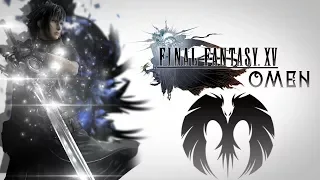 Final Fantasy XV | Omen | Highlight (1080p 60fps)