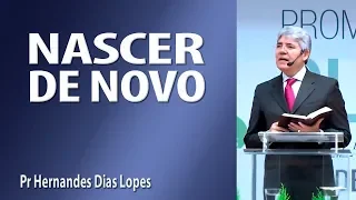 Nascer de novo - Pr Hernandes Dias Lopes