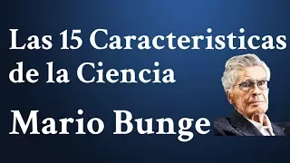 Mario Bunge, Las Caracteristicas de la Ciencia