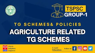 TSPSC : GROUP-1 || TG SCHEMES & POLICIES - AGRICULTURE RELATED TG SCHEMES || T-SAT || 05.08.2022