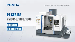PRATIC CNC-PL Series Vertical Machining Center VMC850/1160/1380