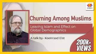 Churning Among Muslims: Why They Are Leaving Islam and The Effect on Global Demographics | Dr Elst