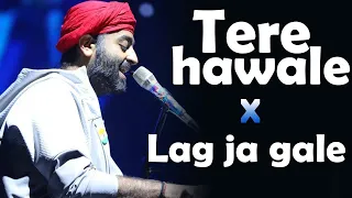Tere Hawaale X Lag jaa gale - Arijit Singh Unplugged Live