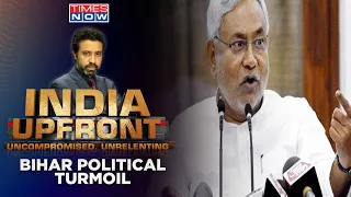 Why Did Nitish Dump BJP? Is The Mahagathbandhan Need Of Bihar Or Party? | India Upfront