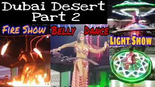 Dubai Desert Night | Light Show | Belly Dance | Fire Show | Desert Safari | Part 2 | Dashing Dubai