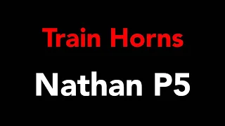 Train Horns - Nathan P5