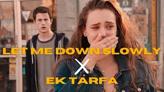 Let me down slowly X ek tarfa | SUMORRIX MASHUP |