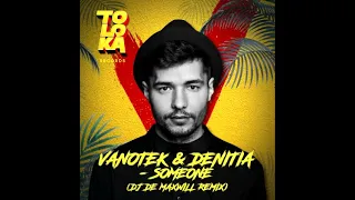 Vanotek & Denitia - Someone (DJ De Maxwill Remix)