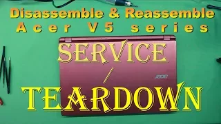 Acer v5 Teardown , HOW to Disassemble and Reassemble Acer v5