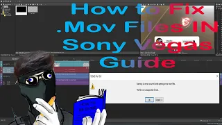 How To Fix The .Mov File Error in Sony Vegas "Guide"