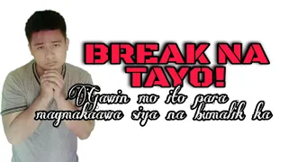 🔴BREAK NA TAYO! Gawin mo ito para pagsisisihan niya ang lahat.