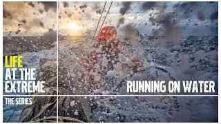 Life at the Extreme - Ep. 1 - 'Running on Water' | Volvo Ocean Race 2014-15