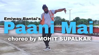 EMIWAY BANTAI - PAANI MAI | SWAALINA | Choreography by MOHIT SUPALKAR | #dancevideo #emiwaybantai