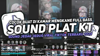 DJ SOUND JJ PLAT KT V17 COCOK BUAT DI KAMAR FULL BASS MENGKANE JEDAG JEDUG VIRAL TIKTOK TERBARU 2024