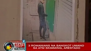 SONA: 3 Romanians na sangkot umano sa ATM skimming, arestado