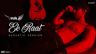 Vilen - Ek Raat (Acoustic Version) 2019