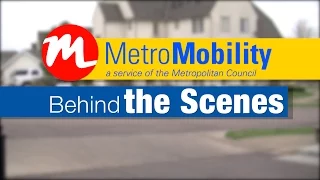 Metro Mobility - Behind the Scenes