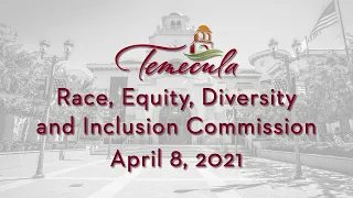 Temecula Race, Equity, Diversity and Inclusion (REDI) Commission - April 8, 2021