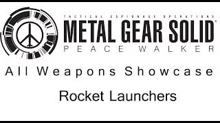 Metal Gear Solid Peace Walker - All Weapons Showcase - Rocket Launchers