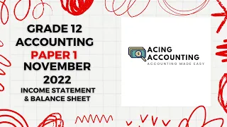 Accounting Grade 12 | Income Statement & Balance Sheet| November 2022 Paper 1