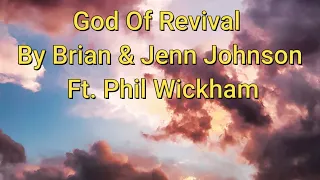 God of Revival Lyric Video | Brian & Jenn Johnson Ft Phil Wickham