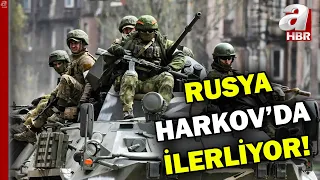 Rusya Harkov'da ilerliyor! Zelenski Avrupa ziyaretini iptal etti | A Haber