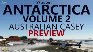 MSFS | Aerosoft's Antarctica Volume 2: Australian Casey [Honest Preview - 4K]